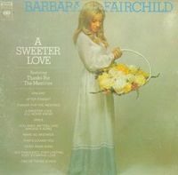 Barbara Fairchild - A Sweeter Love